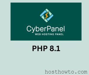 Read more about the article How to use PHP 8.1 in CyberPanel